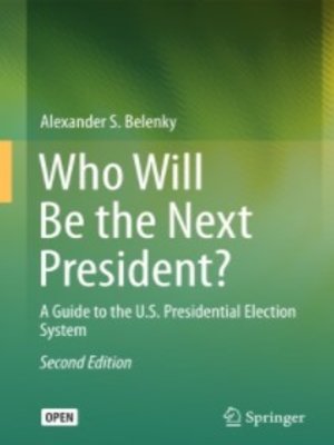 cover image of Who Will Be the Next President? A Guide to the U.S. Presidential Election System